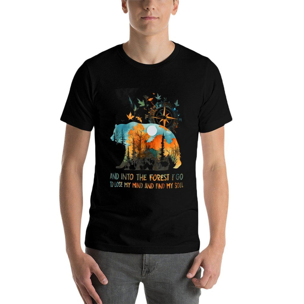 And Into The Forest I Go To Lose My Mind Camping  Versatile T-Shirt