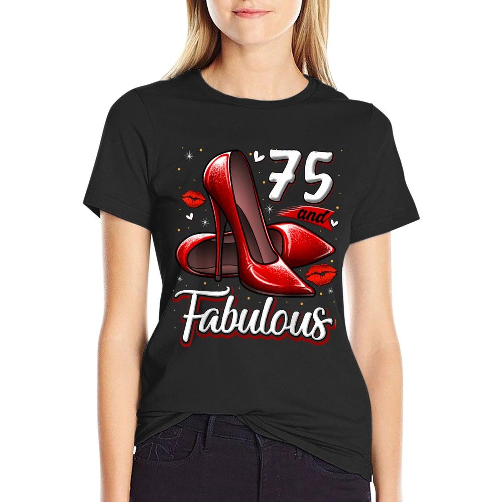 75 And Fabulous High Heels Stepping Into My 75th Birthday  Quick-drying T-Shirt