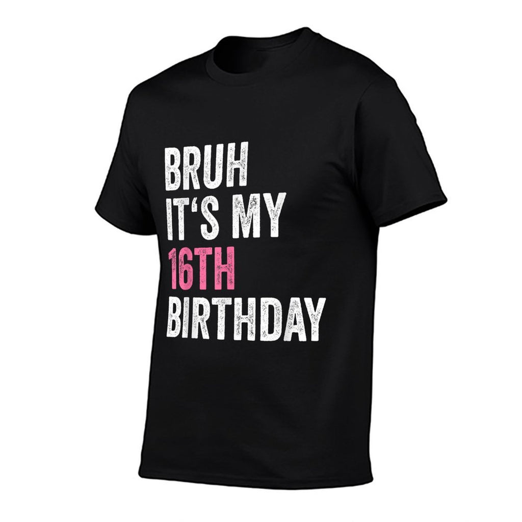 16th Bday 16 Year Old Girln Bruh Its My 16th Birthday  Polyester Blend T-Shirt
