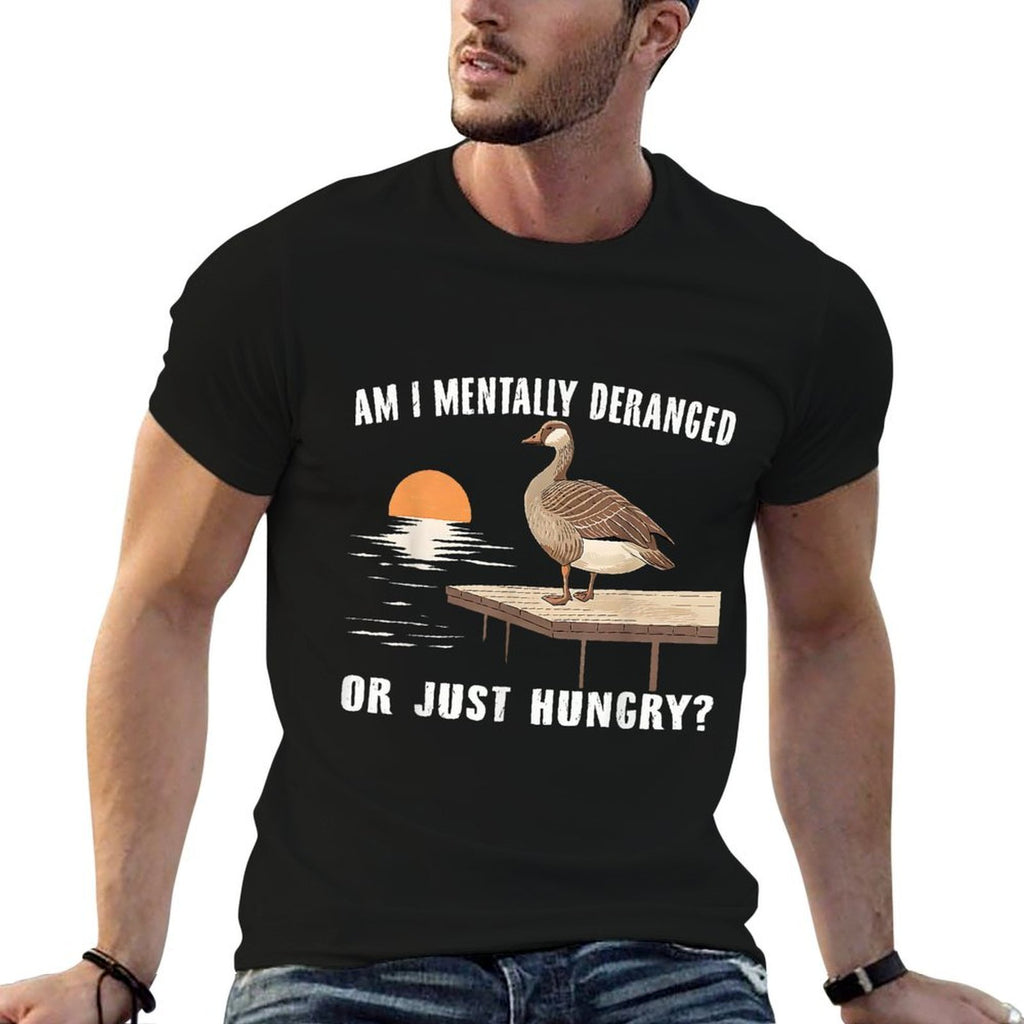 Am I Mentally Deranged Or Just Hungry Funny Meme Silly Goose  Moisture-wicking T-Shirt