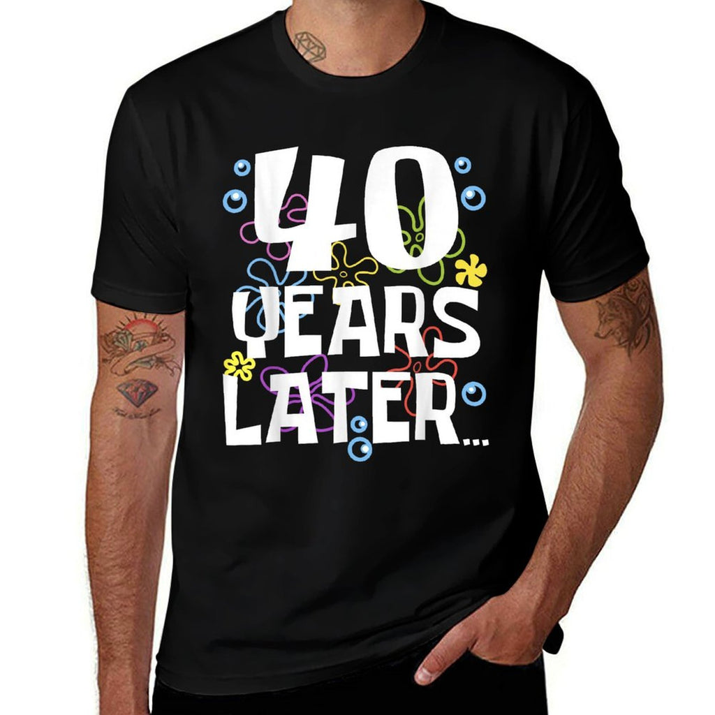 40 YEARS LATER 40 Year Old Birthday Gifts Men Women Funny  High-quality Stitching T-Shirt