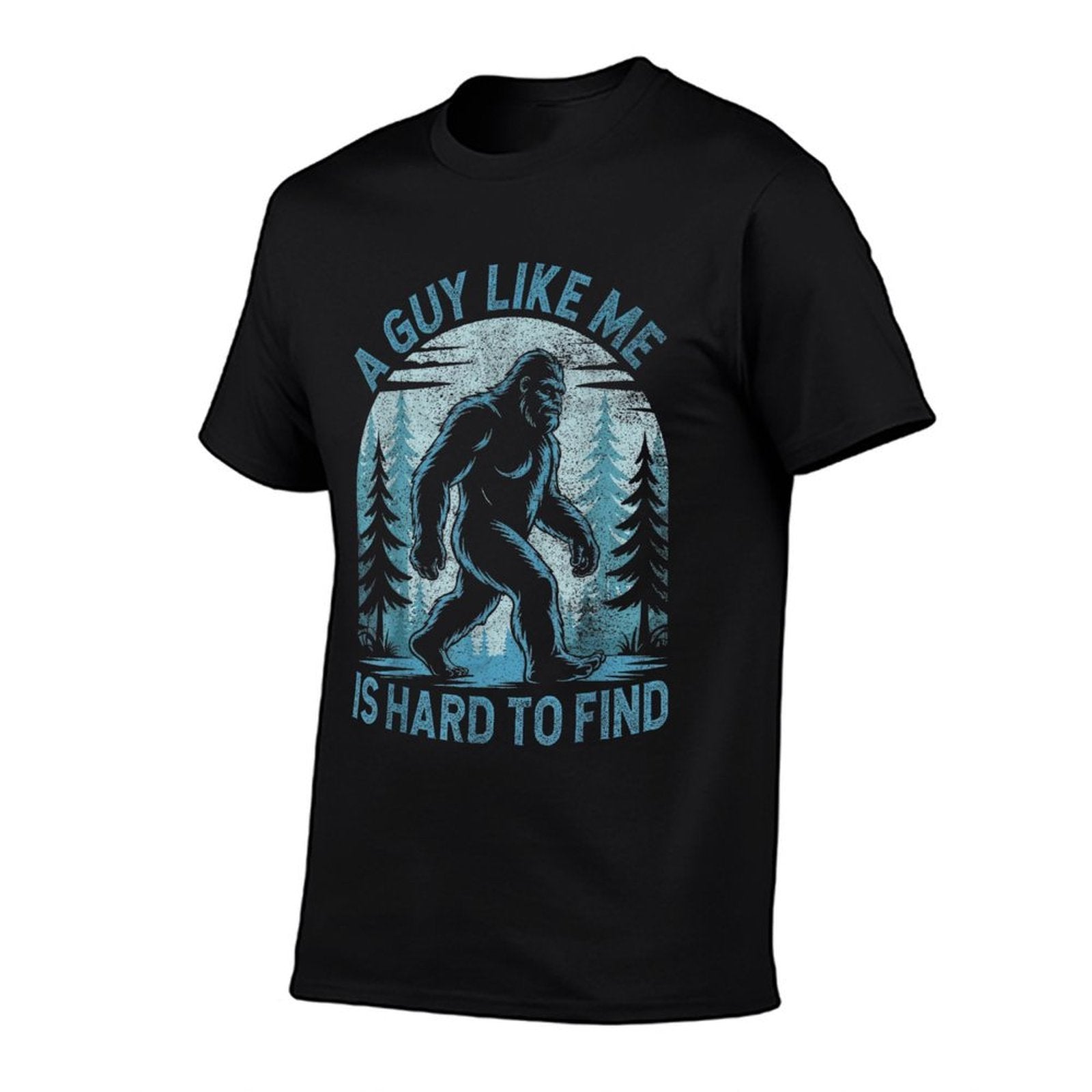 A Guy Like Me Is Hard To Find Forest Bigfoot Funny Men  Versatile T-Shirt