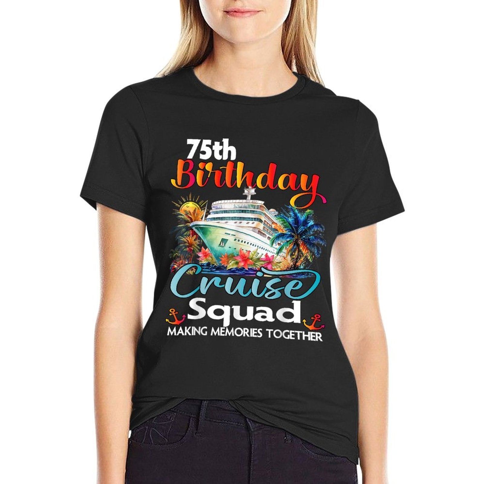 75th Birthday Cruise Squad Friends Family Vacation Matching  Durable T-Shirt