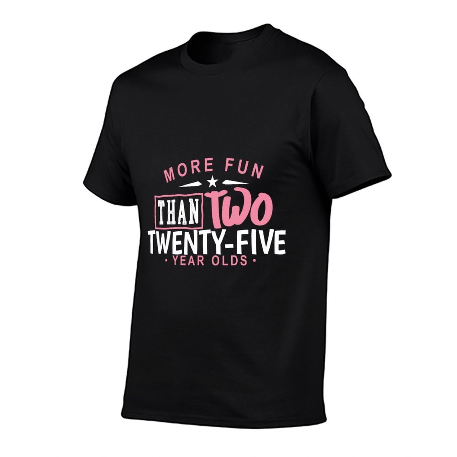 50th Birthday More Fun Than Two 25 Years Old Funny  High-quality Stitching T-Shirt