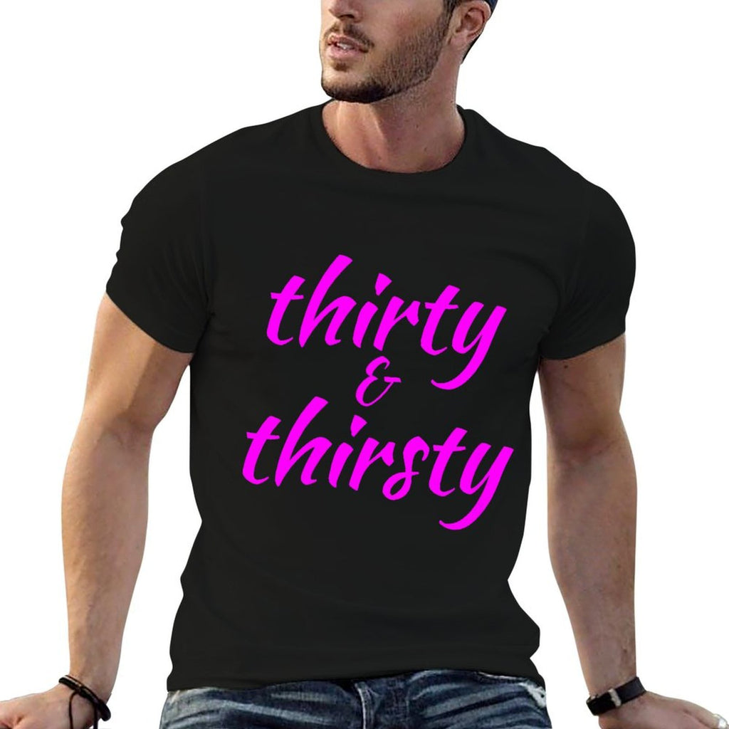 30th Birthday Gift Thirty & Thirsty Pink  Vintage-inspired T-Shirt
