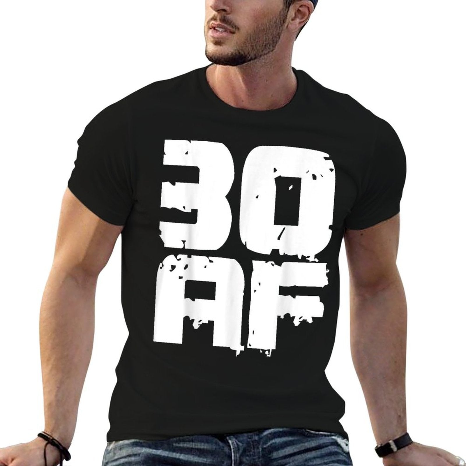 30th Birthday T - Thirty 30 AF Gift For Men & Women Comfortable T-Shirt