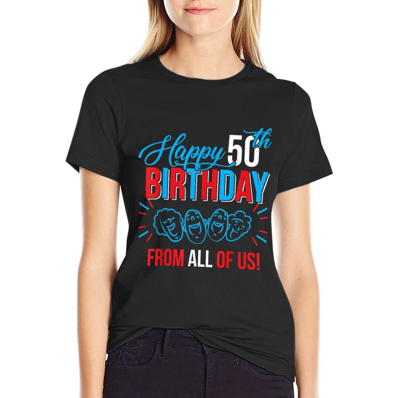 50 Years Old Birthday - Happy 50th Birthday From All Of Us  Ribbed Collar T-Shirt