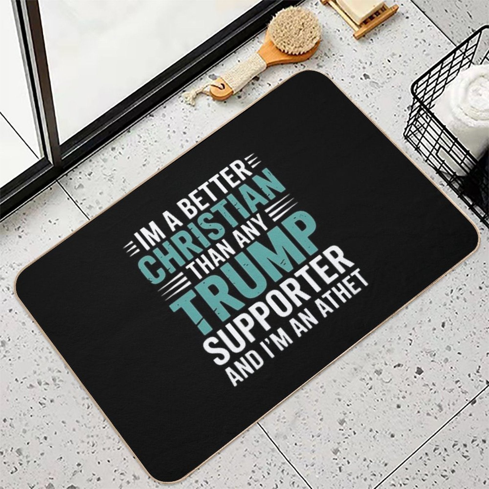 Anti Trump Supporters Meme - I'm A Better Christian  Absorbent Bath Mat