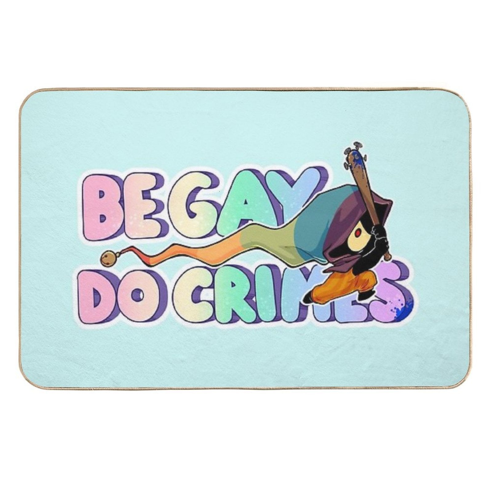 BE GAY DO CRIMES  Rapid-Drying Bath Mat