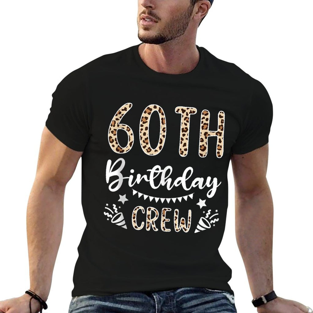 60 Birthday Party with Leopard Print 60th Birthday Crew  Fade-proof Color T-Shirt